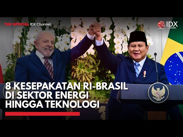 Ini Delapan Kesepakatan Indonesia-Brasil di Sektor Energi hingga Teknologi | IDXC UPDATE