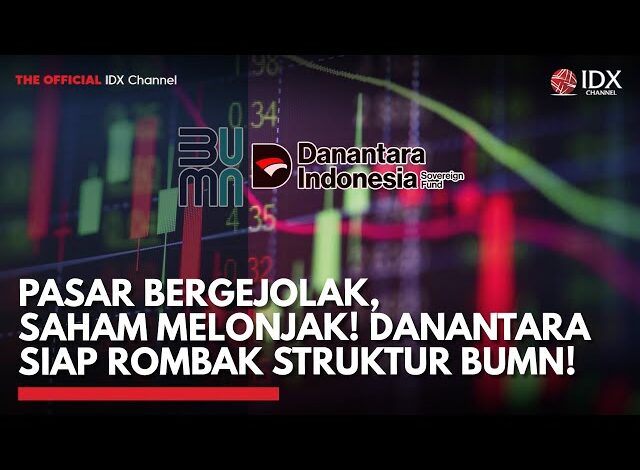 Pasar Bergejolak, Saham Melonjak! Danantara Siap Rombak Struktur BUMN! | TOP 5 IDX CHANNEL