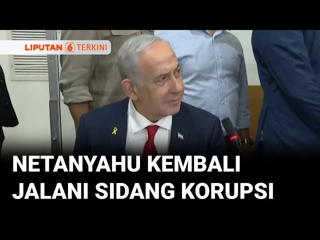 Netanyahu Kembali Jalani Sidang Korupsi, Usai Tertunda Karena Urusan Negara