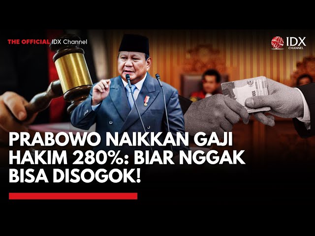 Gaji Hakim Naik 280%, Prabowo: Hidupnya Harus Terhormat Tak Bisa Disogok