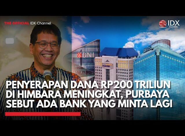 Penyerapan Dana Rp200 Triliun di Himbara Meningkat, Purbaya: Ada Bank yang Minta Lagi