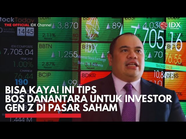 Bisa Kaya! Ini Tips Bos Danantara untuk Investor Gen Z di Pasar Saham