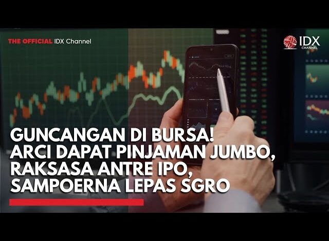 Guncangan di Bursa! ARCI Dapat Pinjaman Jumbo, Raksasa Antre IPO, Sampoerna Lepas SGRO | ITOP 5 IDX