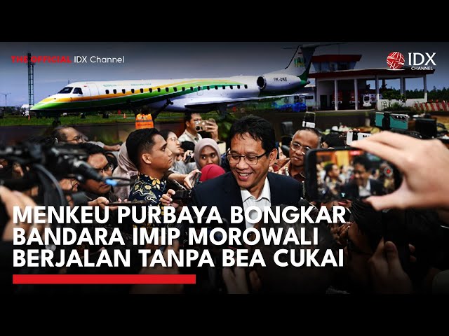 Terungkap! Menkeu Purbaya Beberkan Bandara IMIP Morowali Tanpa Bea Cukai & Imigrasi