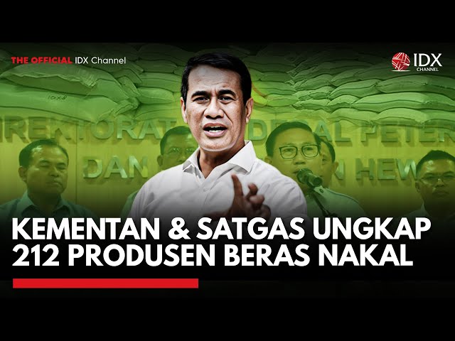212 Produsen Beras Nakal Ditindak! Kementan & Satgas Turun Tangan | IDXC UPDATE