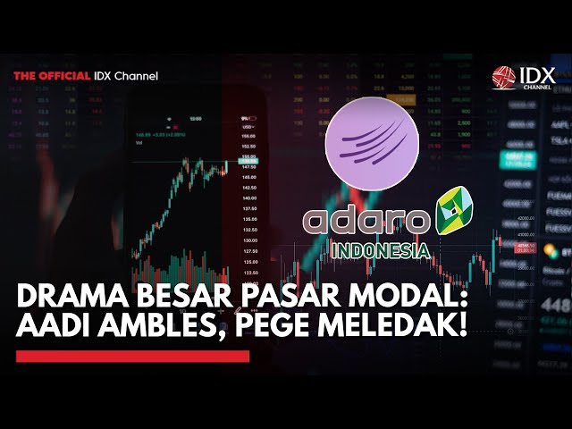 Drama Besar Pasar Modal: AADI Ambles, PEGE Meledak! | TOP 5 IDX CHANNEL