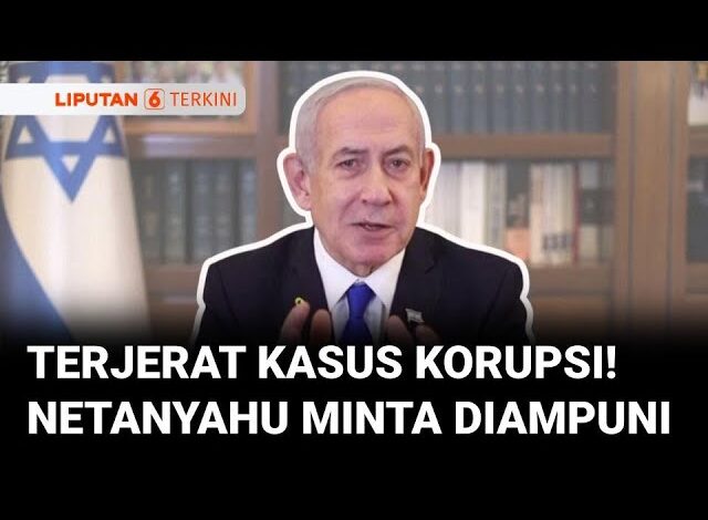 Netanyahu Ajukan Permohonan Pengampunan di Tengah Proses Persidangan Kasus Korupsi yang Menjeratnya