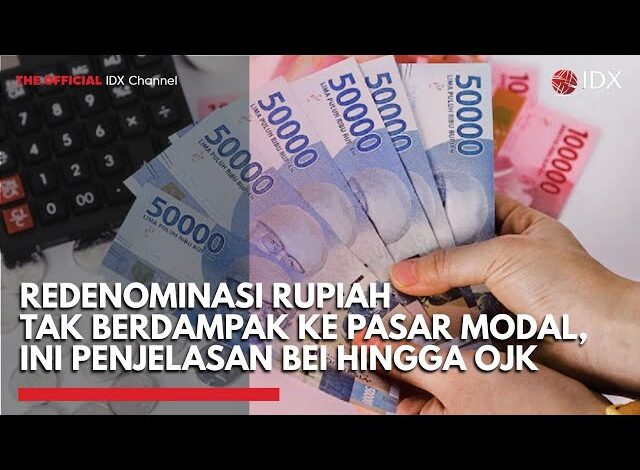 Redenominasi Rupiah Tak Berdampak ke Pasar Modal, Ini Penjelasan BEI hingga OJK