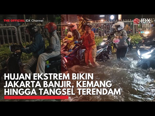 Hujan Ekstrem Bikin Jakarta Banjir, Kemang hingga Tangsel Terendam