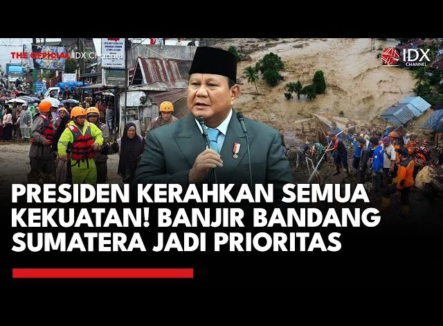 Presiden Instruksikan Seluruh Kekuatan Nasional Tangani Banjir Bandang di Sumatera