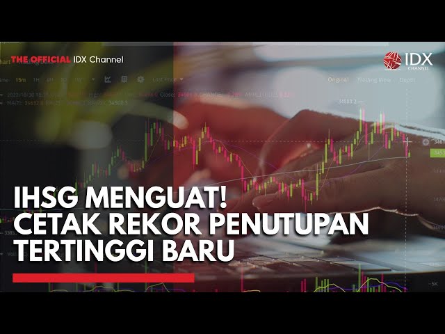 IHSG Menguat! Cetak Rekor Penutupan Tertinggi Baru | MARKET BUZZ
