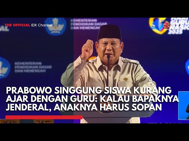 Prabowo Singgung Siswa Kurang Ajar dengan Guru: Kalau Bapaknya Jenderal, Anaknya Harus Sopan