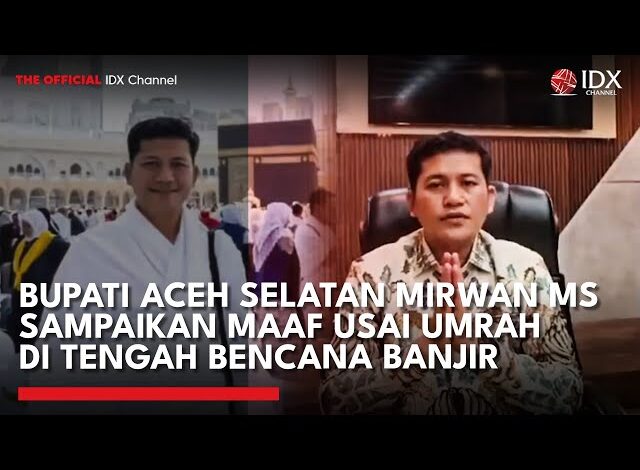 Akhirnya Bupati Aceh Selatan Minta Maaf Berangkat Umrah di Tengah Bencana Banjir