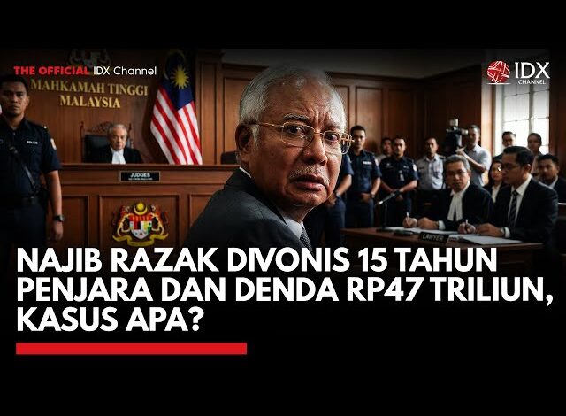 Najib Razak Divonis 15 Tahun Penjara dan Denda Rp47 Triliun,Kasus Apa? | IDXC UPDATE