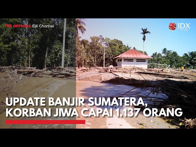 Update Banjir Sumatera, Korban Jiwa Capai 1.137 Orang