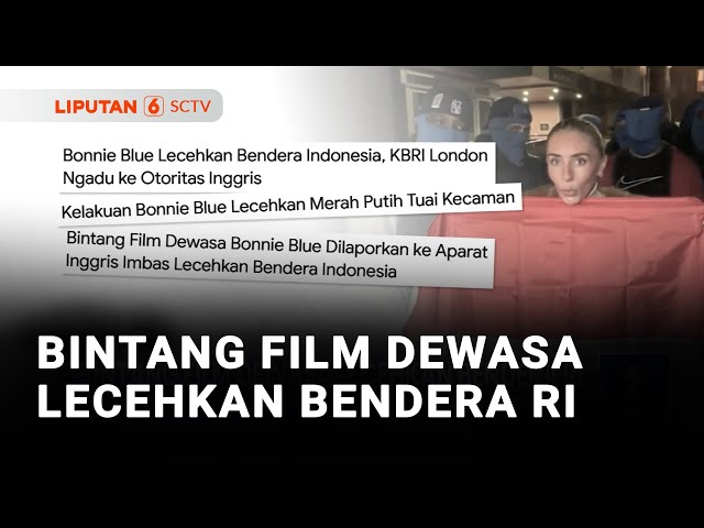 Bintang Film Dewasa Dicekal Masuk Indonesia, Diduga Lecehkan Bendera Merah Putih | Liputan 6