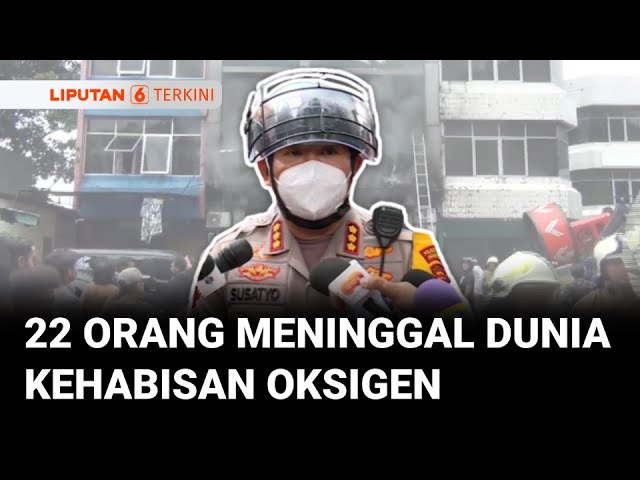 22 Orang Tewas Kehabisan Oksigen dalam Insiden Kebakaran Gedung di Kemayoran | Liputan 6