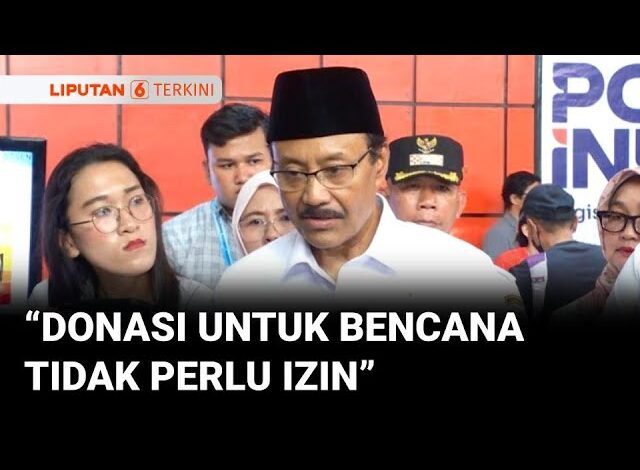 Mensos Gus Ipul Tegaskan Donasi untuk Bencana Boleh Langsung dan Izinnya Menyusul | Liputan 6