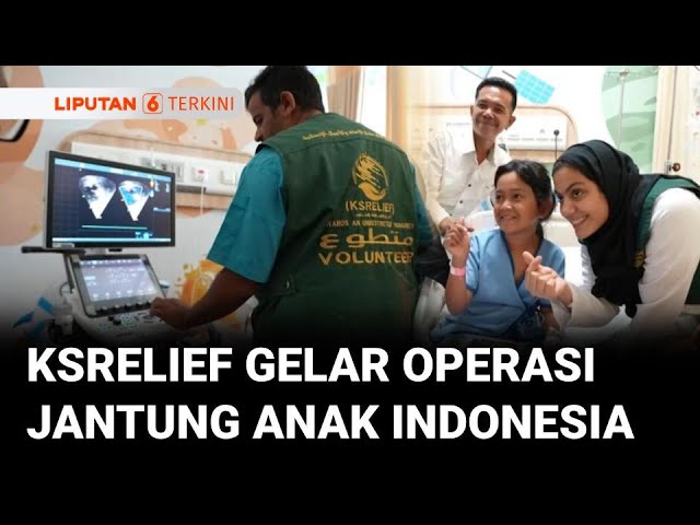 Raja Salman Kembali Salurkan Bantuan Medis, Puluhan Anak Indonesia Jalani Kateterisasi Jantung
