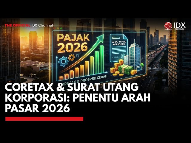 [FULL] Game Changer Pajak 2026! Coretax & Prospek Cerah Surat Utang Korporasi | MARKET REVIEW