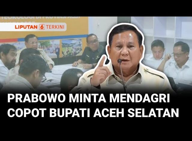 Prabowo Minta Mendagri Copot Bupati Aceh Selatan Mirwan MS yang Umrah di Masa Darurat Bencana