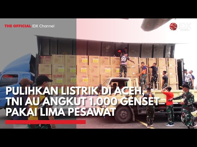 Pulihkan Listrik di Aceh, TNI AU Angkut 1.000 Genset Pakai Lima Pesawat