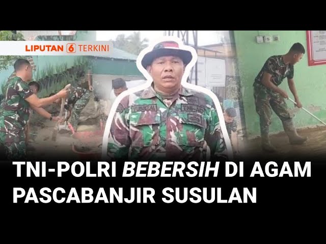 Pascabanjir Susulan, TNI-Polri Bersihkan Jalan dan Rumah Warga di Kabupaten Agam