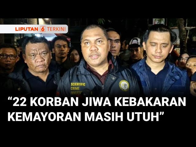 Puslabfor Polri Pastikan 22 Korban Tewas Kebakaran Kemayoran Masih Utuh dan Bisa Dikenali