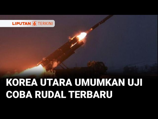 Korea Utara Umumkan Uji Coba Rudal Terbaru | Liputan 6