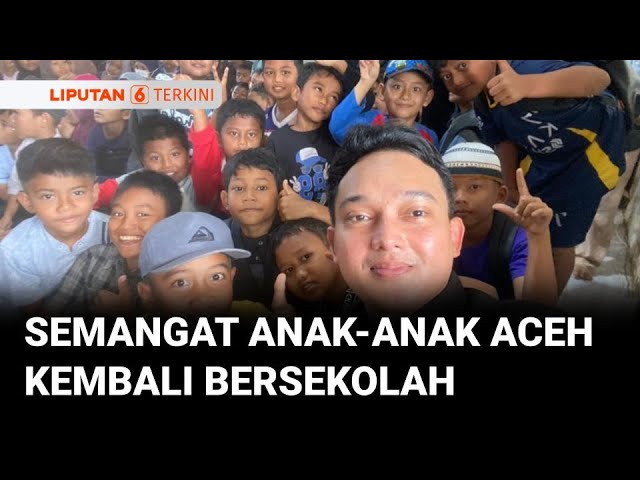 Di Tengah Keterbatasan, Anak-Anak Aceh Kembali Bersekolah dengan Semangat