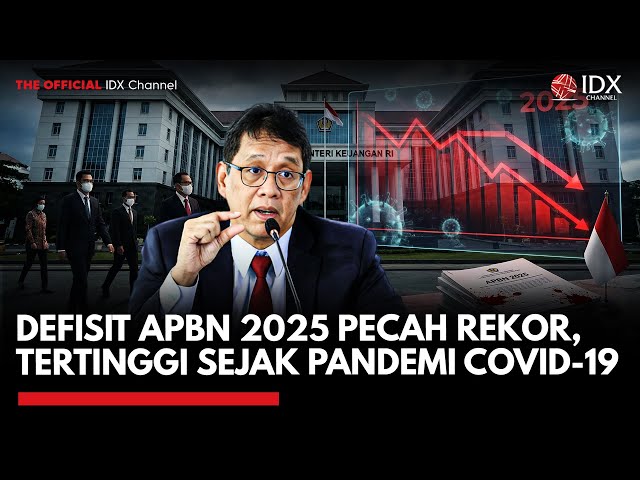 Defisit APBN 2025 Tertinggi Pasca Pandemi Covid-19 | Market Review