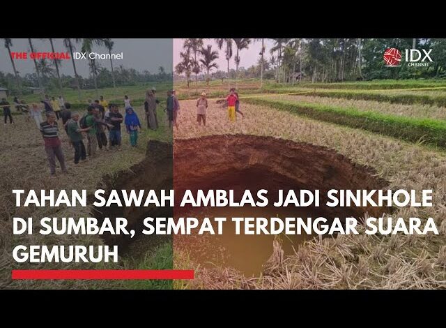Tanah Sawah Amblas Jadi Sinkhole di Sumbar, Sempat Terdengar Suara Gemuruh | IDXC UPDATE