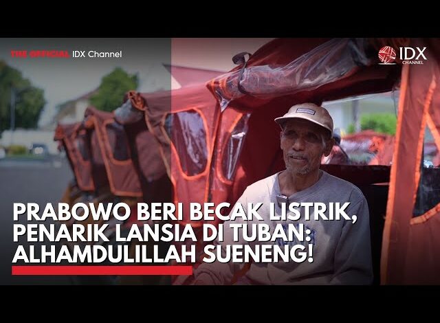 Prabowo Beri Becak Listrik, Penarik Lansia di Tuban: Alhamdulillah Sueneng! | IDXC UPDATE