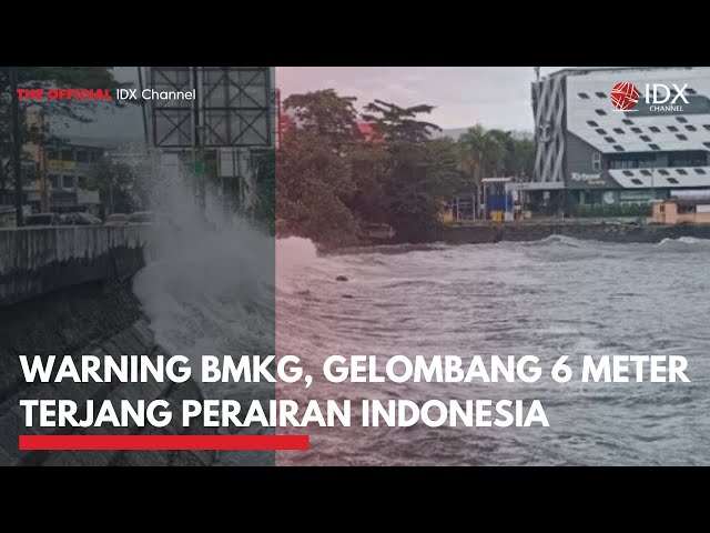 Warning BMKG, Gelombang 6 Meter Terjang Perairan Indonesia