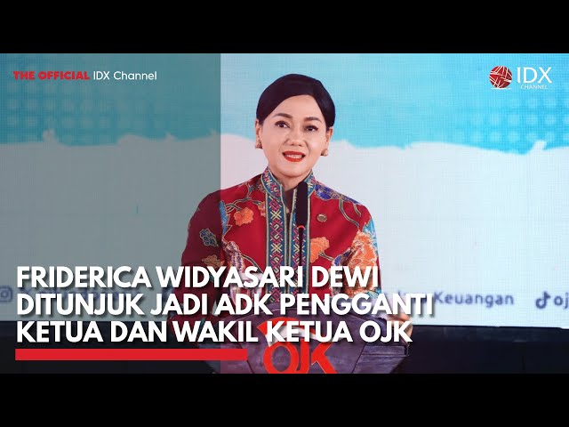 Friderica Widyasari Dewi Ditunjuk jadi ADK Pengganti Ketua dan Wakil Ketua OJK | IDXC UPDATE