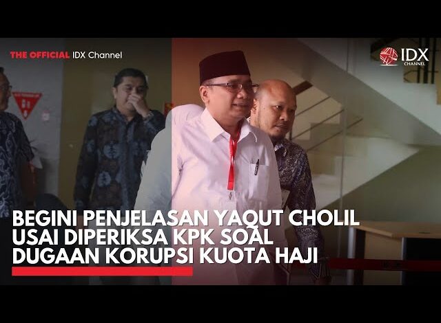 IDXC UPDATE: Penjelasan Yaqut Cholil Setelah Pemeriksaan KPK Dugaan Korupsi Kuota Haji