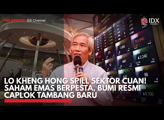 Lo Kheng Hong Spill Sektor Cuan! Saham Emas Berpesta, BUMI Resmi Caplok Tambang Baru | TOP 5