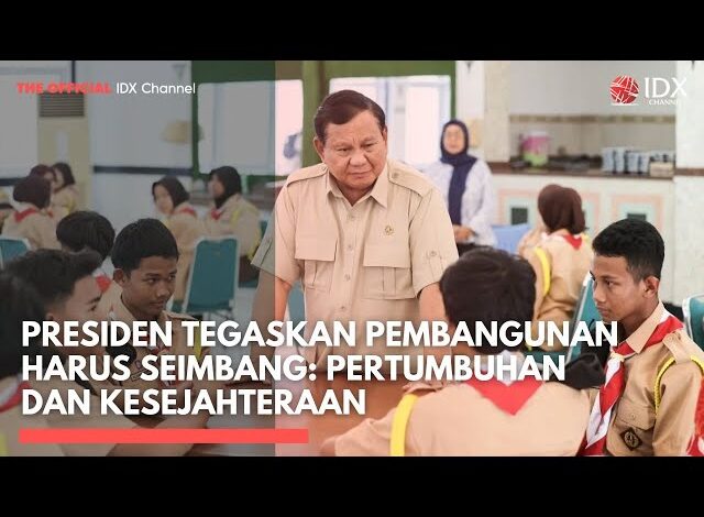 Presiden Tegaskan Pembangunan Harus Seimbang: Pertumbuhan dan Kesejahteraan