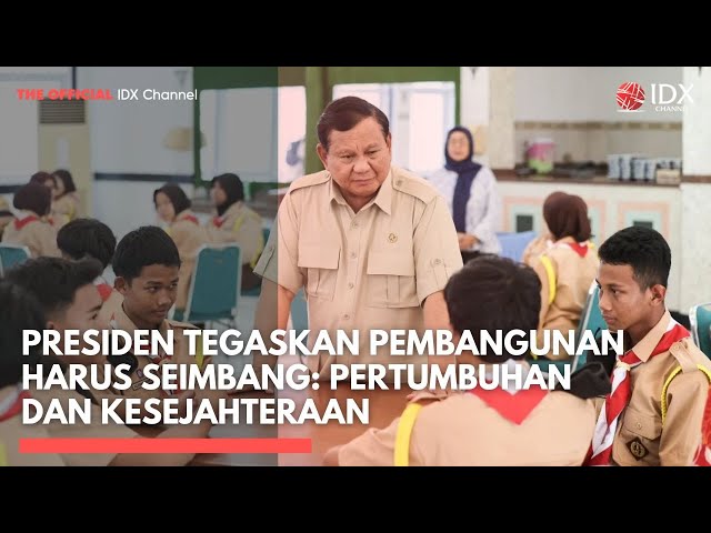 Presiden Tegaskan Pembangunan Harus Seimbang: Pertumbuhan dan Kesejahteraan