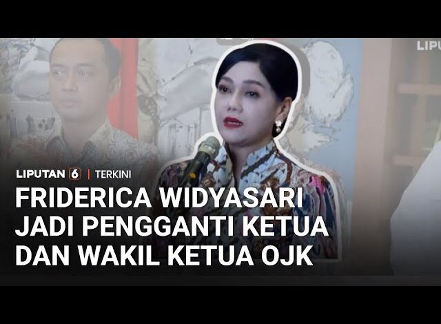 Resmi! Friderica Widyasari Menjadi Ketua dan Wakil Ketua OJK