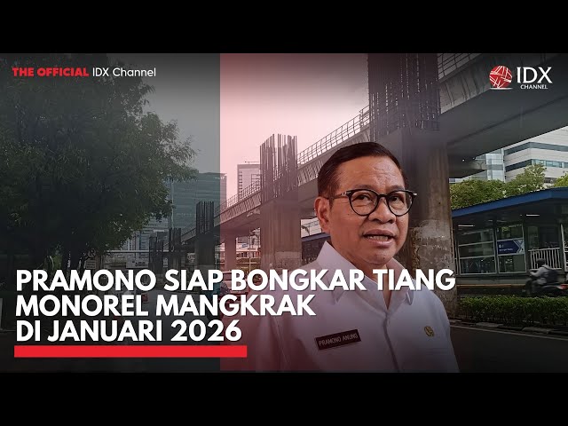 Pramono Siap Bongkar Tiang Monorel Mangkrak di Januari 2026 | IDXC UPDATE