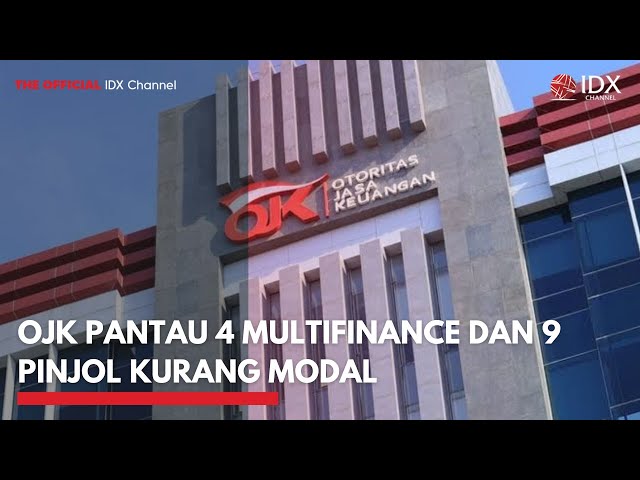 OJK Pantau 4 Multifinance dan 9 Pinjol Kurang Modal | IDXC UPDATE