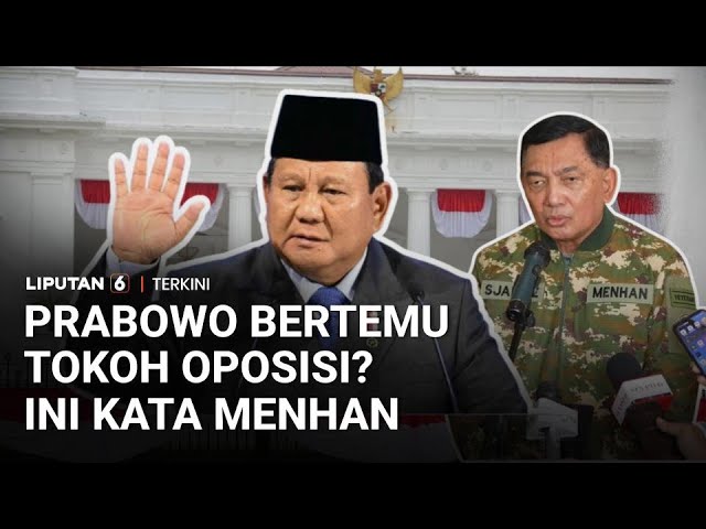Menhan Ungkap Prabowo Jumpa Tokoh Oposisi, Bahas Apa?