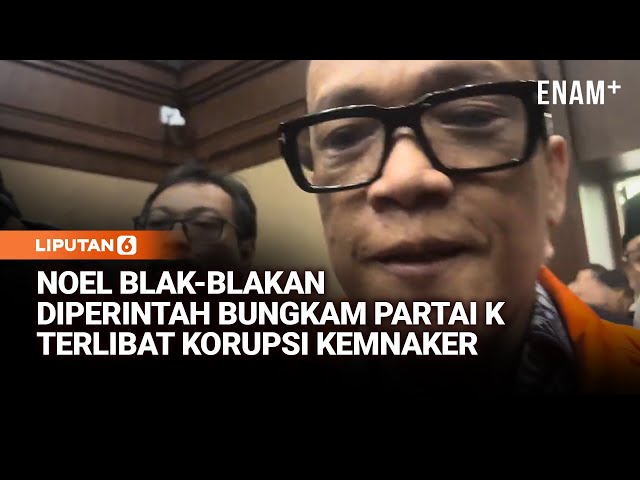 Noel Blak-blakan Diperintah Bungkam Soal Partai K Terlibat Korupsi Kemnaker: Biar Elite …