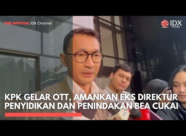 KPK Gelar OTT, Amankan Eks Direktur Penyidikan dan Penindakan Bea Cukai | IDXC UPDATE