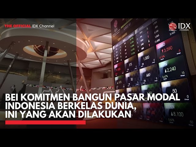 BEI Komitmen Bangun Pasar Modal Indonesia Berkelas Dunia, Ini yang Akan Dilakukan | IDXC UPDATE
