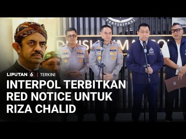Interpol Terbitkan Red Notice Riza Chalid: “Untuk Penangkapan Sedang Kami Kerjakan!”