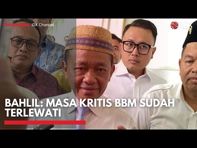 Bahlil: Masa Kritis BBM Sudah Terlewati