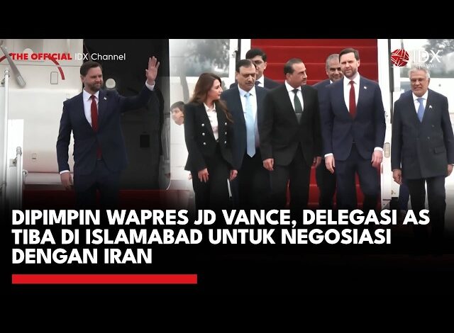 Dipimpin Wapres JD Vance, Delegasi AS Tiba di Islamabad untuk Negosiasi dengan Iran | IDXC UPDATE