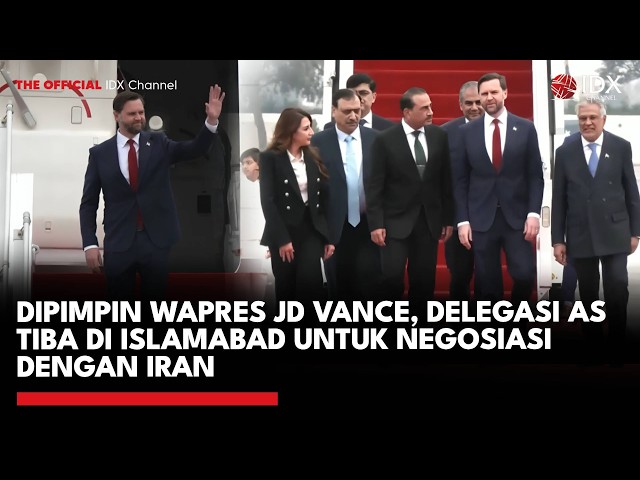Dipimpin Wapres JD Vance, Delegasi AS Tiba di Islamabad untuk Negosiasi dengan Iran | IDXC UPDATE